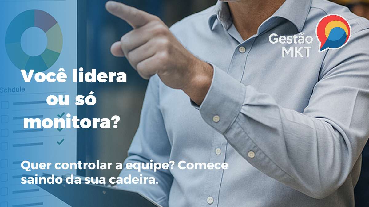 Gestor que acompanha de verdade não espera dashboard: ele vive o campo de batalha